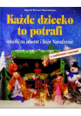 Każde dziecko to potrafi Robótki na adwent i Boże Narodzenie