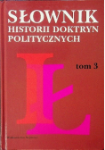 Słownik historii doktryn politycznych Tom 3