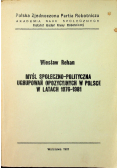 Myśl społeczno polityczna ugrupowań opozycyjnych  w Polsce w latach 1976 11981