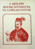 Z dziejów kolekcjonerstwa na lubelszczyźnie