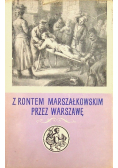 Z rontem marszałkowskim przez Warszawę