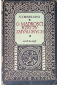 O mądrości rzeczy zmyślonych