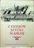 Z dziejów sztuki Śląskiej