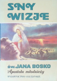 Sny wizje św. Jana Bosko Apostoła Młodzieży