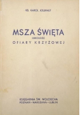 Msza Święta obecność Ofiary Krzyżowej