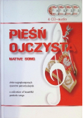 Pieśń ojczysta zbiór najpiękniejszych śpiewów patriotycznych