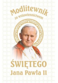 Modlitewnik za wstawiennictwem Świętego Jana Pawła II
