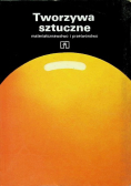 Tworzywa sztuczne materiałoznawstwo i przetwórstwo