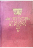 Architektura na Śląsku do połowy XIII wieku