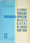 Główne problemy gospodarczo społeczne Miasta Gdyni w latach 1926 - 1939