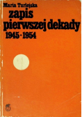 Zapis pierwszej dekady 1945 - 1954