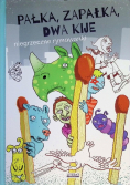 Niegrzeczne rymowanki. Pałka, zapałka, dwa kije