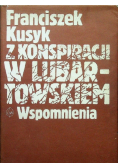 Z konspiracji w Lubartowskiem Wspomnienia