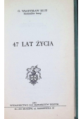 47 lat życia