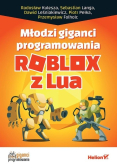 Młodzi giganci programowania. Roblox z Lua