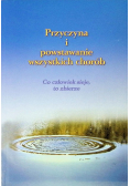 Przyczyna i powstawanie wszystkich chorób
