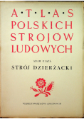Atlas polskich strojów ludowych Strój Dzierżacki