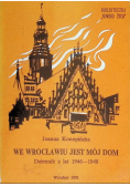 We Wrocławiu jest mój dom