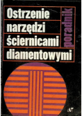 Ostrzenie narzędzi ściernicami diamentowymi