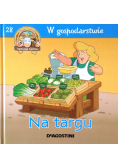 W Gospodarstwie Tom 28 Na targu