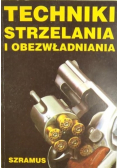 Techniki strzelania i obezwładniania