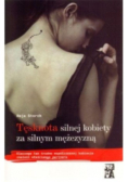 Tęsknota silnej kobiety za silnym mężczyzną