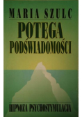 Potęga podświadomości hipnoza psychostymulacja