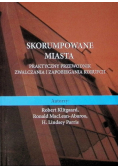 Skorumpowane Miasta Praktyczny przewodnik
