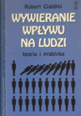 Wywieranie wpływu na ludzi Teoria i praktyka