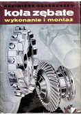 Koła zębate Wykonanie i montaż Tom II
