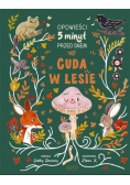 Cuda w lesie. Opowieści 5 minut przed snem