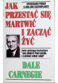 Jak przestać się martwić i zacząć żyć