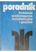 Poradnik. Instalacje wodociągowe, kanalizacyjne i gazowe.