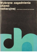 Wybrane zagadnienia chemii radiacyjnej