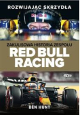 Rozwijając skrzydła zakulisowa historia zespołu Red Bull Racing