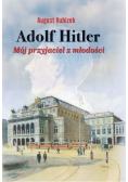 Adolf Hitler Mój przyjaciel z młodości