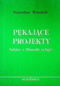 Pękające projekty. Szkice z filozofii religii