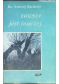 Zawsze jest inaczej
