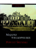 Majątki wielkopolskie Tom VII powiat śremski