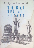 To był też mój Poznań