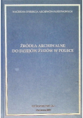 Źródła archiwalne do dziejów Żydów w Polsce