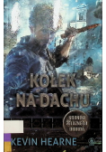 Kroniki Żelaznego Druida Tom 8 Kołek na dachu