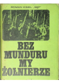 Bez Munduru My Żołnierze