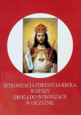 Intronizacja Chrystusa Króla w duszy drogą do intronizacji w Ojczyźnie