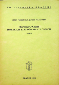 Projektowanie Morskich Statków Handlowych Tom I