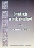 Demokracja W Dobie Globalizacji Tom 1 W Praktyce Politycznej