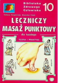 Leczniczy masaż punktowy dla każdego teoria i praktyka