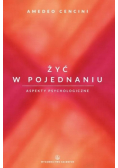 Żyć w pojednaniu. Aspekty psychologiczne
