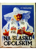 Na Śląsku Opolskim