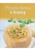 Pyszne dania z kaszą